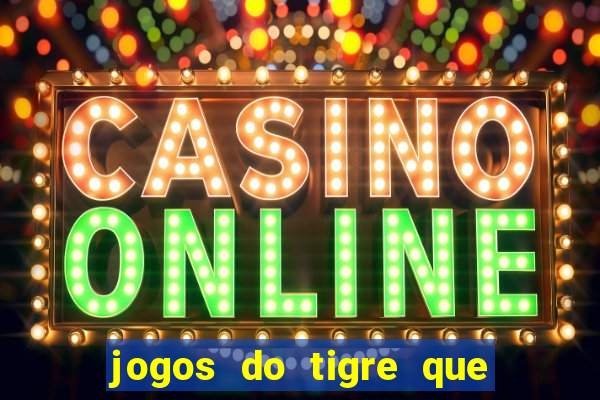 jogos do tigre que dao bonus no cadastro